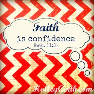 Faith-is-Confidence-by-HolleyGerth.com_